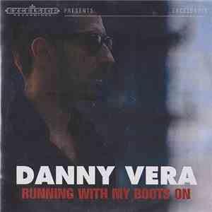 Danny Vera - Running With My Boots On FLAC