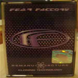 Fear Factory - Remanufacture (Cloning Technology) FLAC