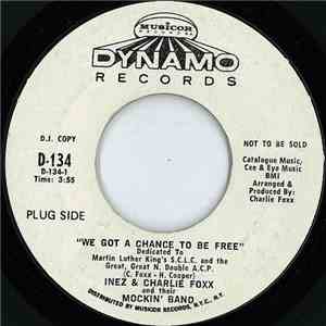 Inez & Charlie Foxx And Their Mockin' Band - We Got A Chance To Be Free / Speed Ticket FLAC