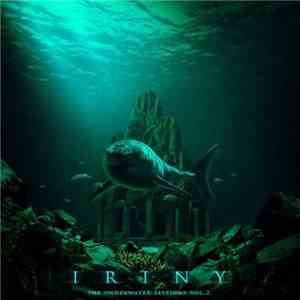 Iriny - The Underwater Sessions Vol. 2 EP FLAC