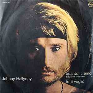 Johnny Hallyday - Quanto Ti Amo / Io Ti Voglio FLAC