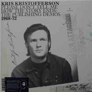 Kris Kristofferson - Please Don’t Tell Me How The Story Ends: The Publishing Demos 1968-72 FLAC