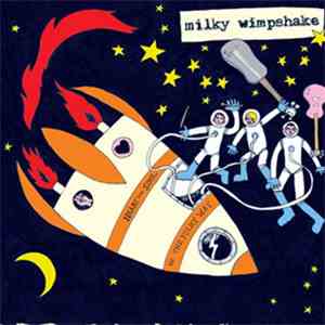 Milky Wimpshake - Heart And Soul In The Milky Way FLAC