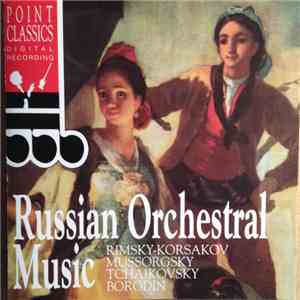 Rimsky-Korsakov, Mussorgsky, Tchaikovsky, Borodin - Russian Orchestral Music FLAC