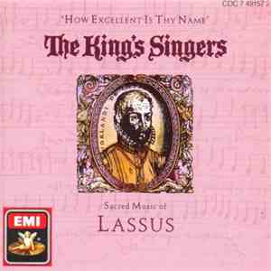 The King's Singers - Lassus - How Excellent Is Thy Name (Sacred Music Of Lassus) FLAC