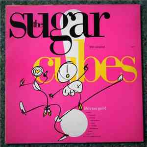 The Sugarcubes - Life's Too Good FLAC