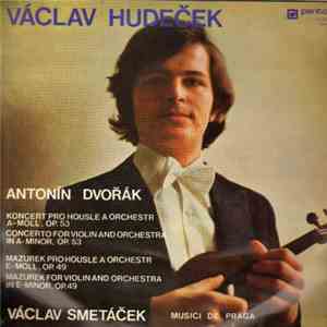 Václav Hudeček, Antonín Dvořák, Václav Smetáček, Musici De Praga - Koncert Pro Housle A Orchestr A-Moll, Op. 53 - Mazurek Pro Housle A Orchestr E-Moll, Op. 49 FLAC