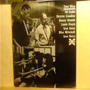 Al Cohn, Dexter Gordon, Barry Harris , Louis Hayes, Sam Jones, Blue Mitchell, Sam Noto - True Blue FLAC