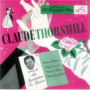 Claude Thornhill And His Orchestra - Presents An Invitation To Dance FLAC