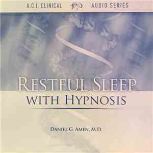 Daniel G. Amen, M.D. - Restful Sleep With Hypnosis FLAC