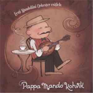 Eesti Mandoliini Orkester - Pappa Mando Kohvik FLAC