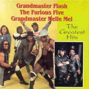 Grandmaster Flash & The Furious Five, Grandmaster Melle Mel - The Greatest Hits FLAC