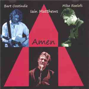 Iain Matthews Trio Featuring Mike Roelofs & Bart Oostindie - Amen - Live 2009 FLAC