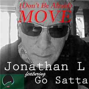 Jonathan L Feat. Go Satta - (Don't Be Afraid) Move FLAC