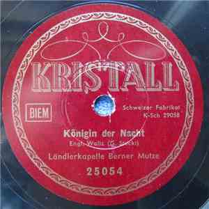 Kapelle Berner Mutze - Königin Der Nacht / Schwebende Beinchen FLAC