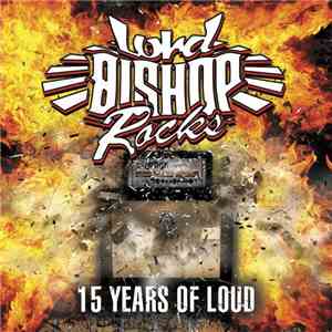 Lord Bishop Rocks - 15 Years Of Loud FLAC