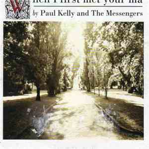 Paul Kelly And The Messengers - When I First Met Your Ma FLAC