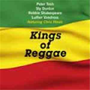 Peter Tosh, Sly Dunbar, Robbie Shakespeare, Luther Vandross Featuring Chris Hinze - Kings Of Reggae FLAC