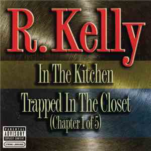 R. Kelly - In The Kitchen / Trapped In The Closet (Chapter 1 of 5) FLAC