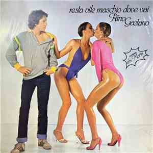 Rino Gaetano - Resta Vile Maschio, Dove Vai? FLAC