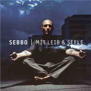 Sebbo - Mit Leib & Seele FLAC