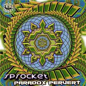 Sprocket  - Paradox Pervert FLAC