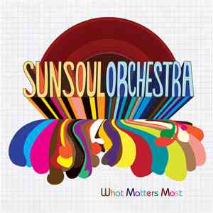 Sun Soul Orchestra - What Matters Most FLAC