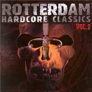 Various - Rotterdam Hardcore Classics Vol. 2 FLAC