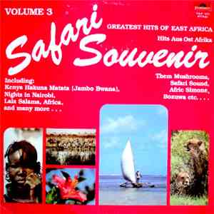 Various - Safari Souvenir Volume 3 - Greatest Hits Of East Africa - Hits Aus Ost Afrika FLAC