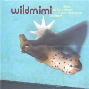 Wildmimi - Rêves et fantasmes d'une chaussure ordinaire FLAC