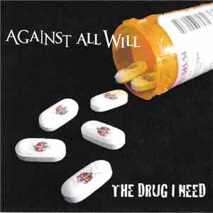 Against All Will - The Drug I Need FLAC