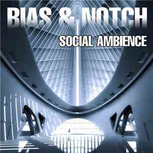 Bias & Notch - Social Ambience FLAC