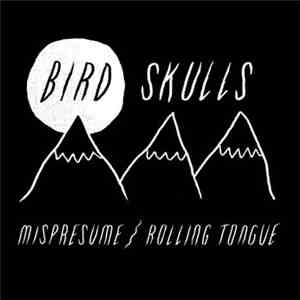 Birdskulls - Mispresume / Rolling Tongue FLAC