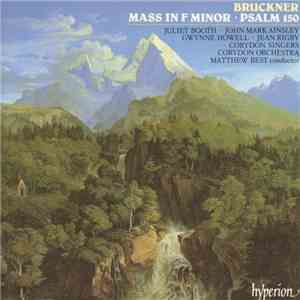 Bruckner - Juliet Booth · John Mark Ainsley · Gwynne Howell · Jean Rigby · Corydon Singers · Corydon Orchestra · Matthew Best  - Mass In F Minor · Psalm 150 FLAC