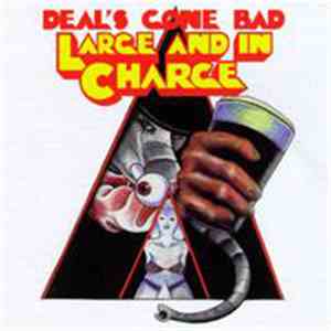Deal's Gone Bad - Large And In Charge FLAC