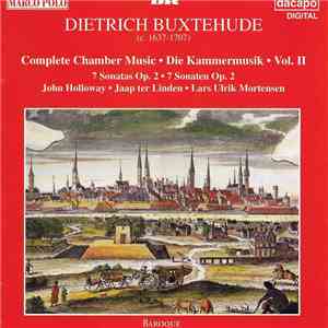 Dieterich Buxtehude, John Holloway, Jaap ter Linden, Lars Ulrik Mortensen - Complete Chamber Music Vol. II: 7 Sonatas Op. 2 FLAC