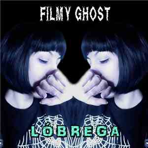 Filmy Ghost - Lóbrega FLAC