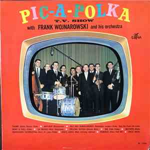 Frank Wojnarowski And His Orchestra - Pic-A-Polka T.V. Show FLAC