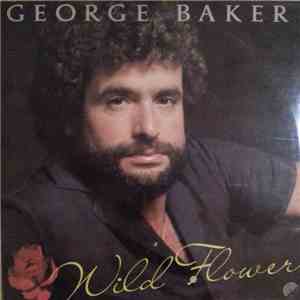 George Baker - Wild Flower FLAC