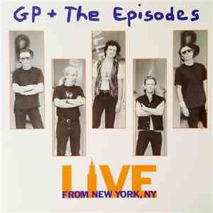 GP + The Episodes - Live From New York, NY FLAC