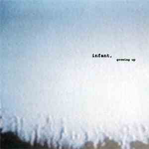 Infant - Growing Up FLAC