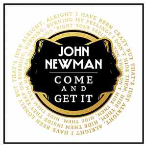 John Newman  - Come And Get It FLAC