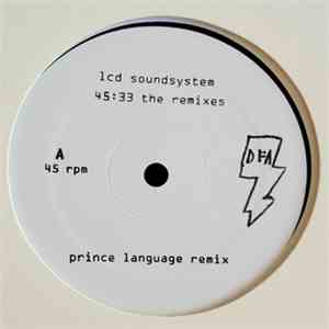 LCD Soundsystem - 45:33 Remixes By: Padded Cell, Prince Language FLAC