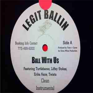 Legit Ballin - Ball With Us / Wide Open / Would U Mind FLAC