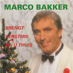 Marco Bakker - Brengt Kerstmis Bij U Thuis FLAC