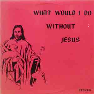 Marie Caudill - What Would I Do Without Jesus? FLAC