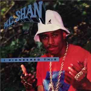 M.C. Shan - I Pioneered This FLAC