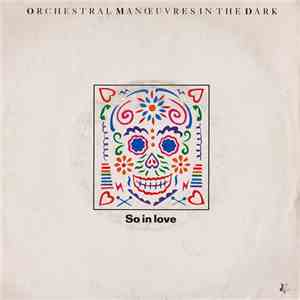 Orchestral Manœuvres In The Dark - So In Love FLAC