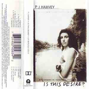 PJ Harvey - Is This Desire? FLAC