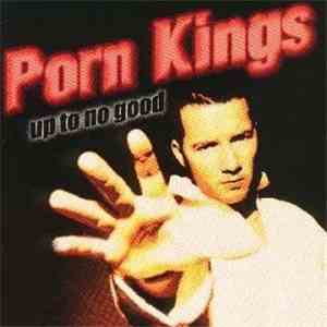 Porn Kings - Up To No Good FLAC